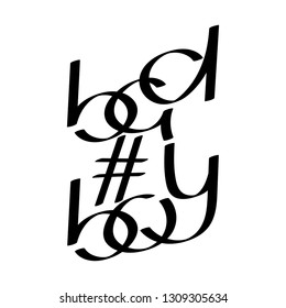 Bad boy.  Hand lettering. Print for t-shirt, bag, cups, card, flyer, sticker, badge.  Vector