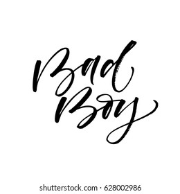 Bad boy postcard. Ink illustration. Modern brush calligraphy. Isolated on white background. 