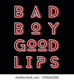 Bad Boys Good Lips T Shirt Design Vector
