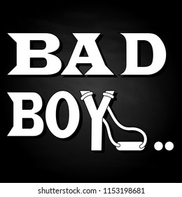 Bad boy.Typography slogan for t-shirts, hoodies. Isolated.