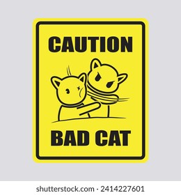 A Bad cat sign with yellow background, a cat fight nearby 