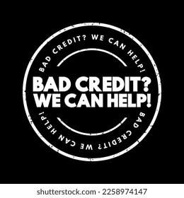 Bad Credit question We Can Help text stamp, concept background