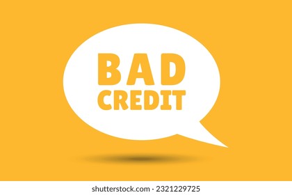 bad credit speech bubble vector illustration. Communication speech bubble with bad credit text