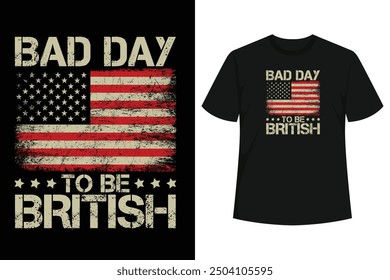 Bad Day To Be British Shirt Funny British 4th Of July Men Women Shirt. Great for mom, dad, grandfather, grandmother, for papa, mama, auth, uncle, sister, brother. Holiday for mothers day, fathers day.