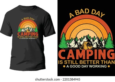 A Bad Day Camping Is Still Better Than A Good Day Working T Shirt Design.