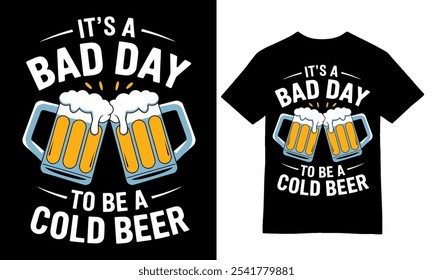 Bad Day, Cold Beer Illustration T-Shirt Design