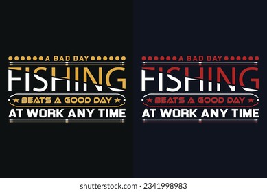 A Bad Day Fishing Beats A Good Day At Work Any Time, Fishing Shirt, Fisherman Gifts, Funny Fishing Shirt, Present For fisherman, Fishing Lover Shirt