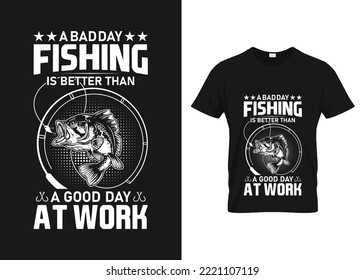 A bad day fishing is better than a good day at work: SVG Vvector Graphical T Shirt Design