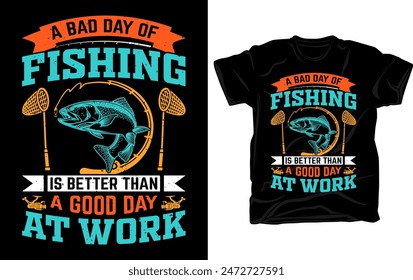 A bad day of fishing is better than a good day at work - Outdoor fishing t-shirt design with fishing vector elements.