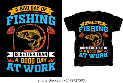 A bad day of fishing is better than a good day at work - Outdoor fishing t-shirt design with fishing vector elements.
