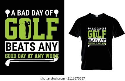 A bad day of GOLF T-Shirt Design