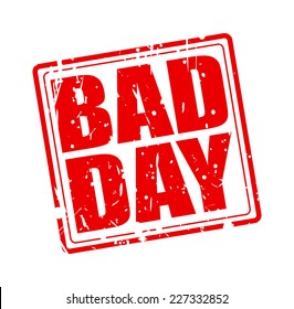 Bad Day Red Stamp Text On White