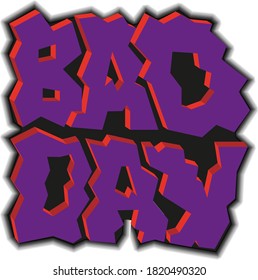 bad day. vector lettering with volumetric angular letters