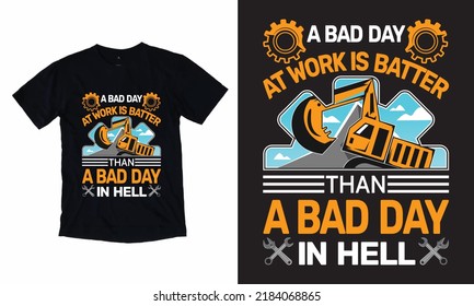 A Bad Day At Work Is Batter Than A Bad Day In Hell - Labor Day T-Shirt Design, Vector, Worker T Shirt, Work Lover