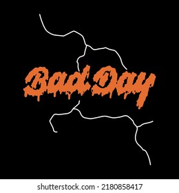 Bad Day.vector Illustration.decorative Red Font On A Black Background.hand Drawn Letters.modern Typography Design Perfect For Greeting Card,web Design,poster,banner,t Shirt,flyer,social Media,etc