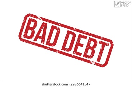 Bad Debt grunge rubber stamp on white background. Bad Debt Rubber Stamp.