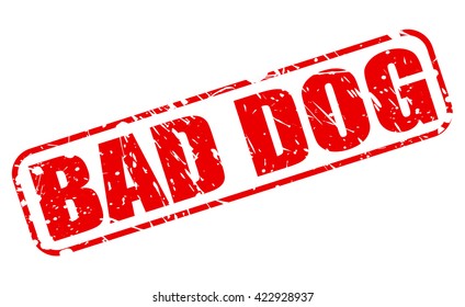 BAD DOG red stamp text on white