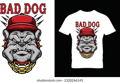 Bad dog t-shirt design.Colorful and fashionable t-shirt design for men and women.