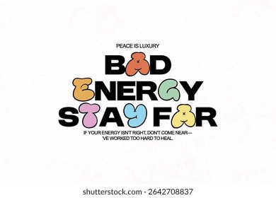 Bad Energy Stay Far Away - Inspirational Quote Creative streetwear concept vector graphic design