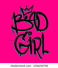 Bad girl lettering illustration. Graffiti text. 