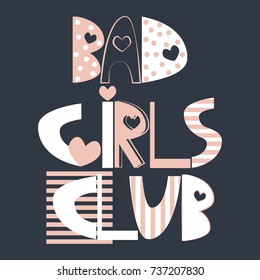 Bad girls club. Fashion slogan for your design. Vector hand drawn illustration.