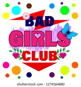 Bad girls sclub slogan print shirt. Butterfly, hearts, flower, rounds. Flat Style Vector Illustration