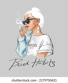 bad habits calligraphy slogan with chic fashion girl hand drawn vector illustration