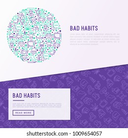 Bad habits concept in circle with thin line icons: abuse, alcoholism, cigarette, marijuana, drugs, fast food, poker, promiscuity, tv, video games. Modern vector illustration for banner, print media.