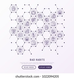 Bad habits concept in honeycombs with thin line icons: abuse, alcoholism, cigarette, marijuana, drugs, fast food, poker, promiscuity, tv, video games. Modern vector illustration.