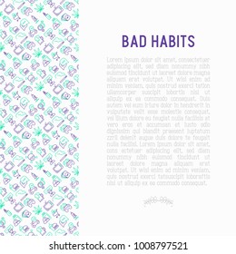 Bad habits concept with thin line icons set: abuse, alcoholism, cigarette, marijuana, drugs, fast food, poker, promiscuity, tv, video games. Modern vector iilustration for banner, print media.