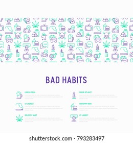 Bad habits concept with thin line icons set: abuse, alcoholism, cigarette, marijuana, drugs, fast food, poker, promiscuity, tv, video games. Modern vector iilustration for banner, print media.