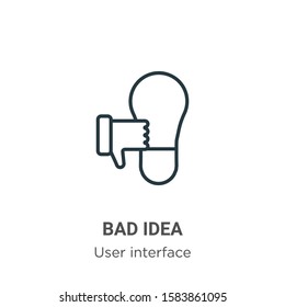 Bad idea outline vector icon. Thin line black bad idea icon, flat vector simple element illustration from editable user interface concept isolated on white background