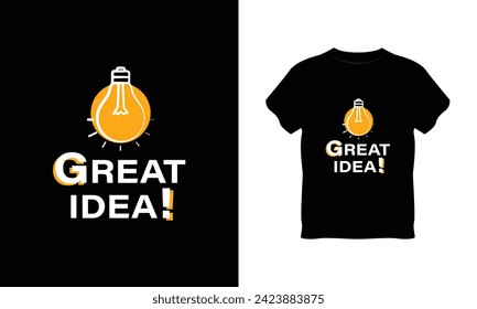 bad idea t shirt, great idea typography