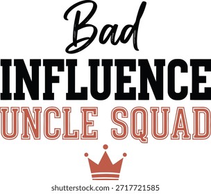 Bad Influence Onkel Squad Typografie Vektordesign rot schwarz auf transparentem Hintergrund für T-Shirt Kleidung Aufkleber Familie Humor Merchandise Print kreatives Layout Schnittdatei