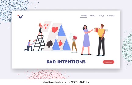 Bad Intentions Landing Page Template. Characters Saw Ladder to Break Cards House. Sneaky Man Holding Axe Giving Gift Present Box to Woman Hiding His True Feelings. Cartoon People Vector Illustration