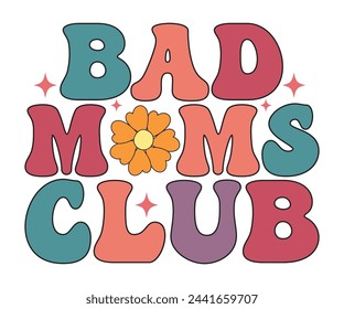 Bad Moms Club T-shirt, Birthday Gift, Mama Wavy Text, Funny Shirt, New Mom Gift, Mothers Day T-shirt, Retro Quotes, Retro Mom Shirt, Mom Birthday Gift, Cut File For Cricut And Silhouette