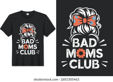 Bad Moms Club T-Shirt Design

