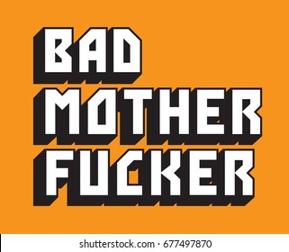 Bad Mother Fucker Custom Vector Text
Pulp Fiction Inspired Hand Drawn Vector Text Of The Words Bad Mother Fucker.