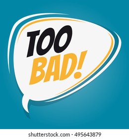 too bad retro speech balloon