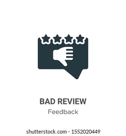 Bad review vector icon on white background. Flat vector bad review icon symbol sign from modern feedback collection for mobile concept and web apps design.