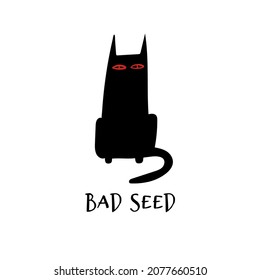 Bad seed text and scary ghost cat with devil's red eyes. Mystic Halloween, T-shirt print, design. Hand-drawn vector isolated illustration.