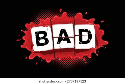 BAD Text on Tiles with Red Splatter and Halftone Dots Black Background