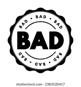 Bad - text stamp, concept for presentations and reports