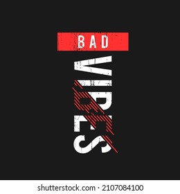 bad vibes typography t-shirt design vector
