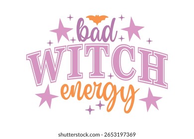 Bad Witch Energy, Trendy Witchy T-Shirt Design, Halloween Aesthetic Text Design