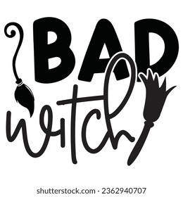 Bad Witch - Happy Halloween T shirt And SVG Design, Happy Halloween, thanksgiving SVG Quotes Design, Vector EPS Editable Files Bundle, can you download this Design.