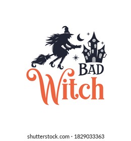 Bad Witch slogan inscription. Vector Halloween quote. Illustration for prints on t-shirts and bags, posters, cards. 31 October vector design. Isolated on white background.