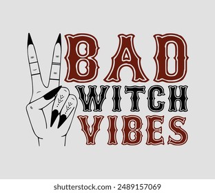 Bad Witch Vibes, Halloween design , Retro Halloween, happy Halloween vector, pumpkin, witch, spooky, ghost, funny Halloween t-shirt quotes