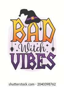 Bad Witch Vibes Halloween Vector illustration. Happy Halloween Background Vector illustration