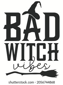 Bad Witch Vibes Halloween Vector illustration. Happy Halloween Background Vector illustration